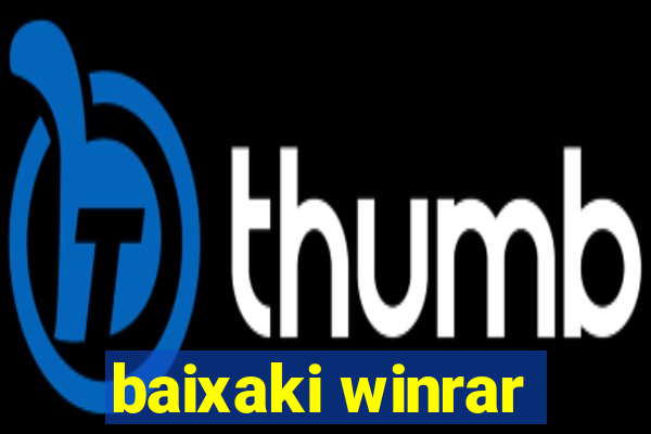 baixaki winrar
